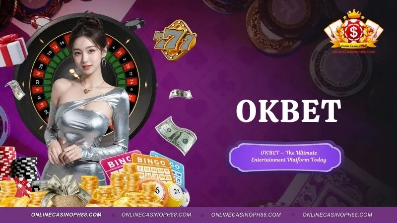 OKBET Makes Its Mark With Quality Services and Products