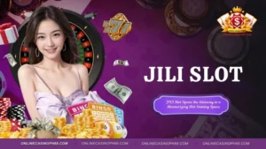 JILI Slot conquers gamers with new experiences