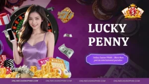 Lucky Penny Stands Out With High RTP And Attractive Rewards