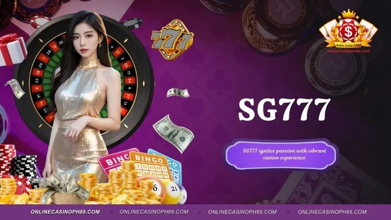 SG777 ignites passion with vibrant casino experience
