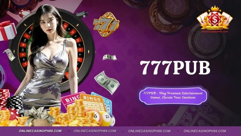 777PUB Philippines - Social Gaming Community & Bayanihan Spirit