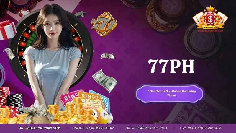 77PH - The most prestigious bookmaker in the Philippines