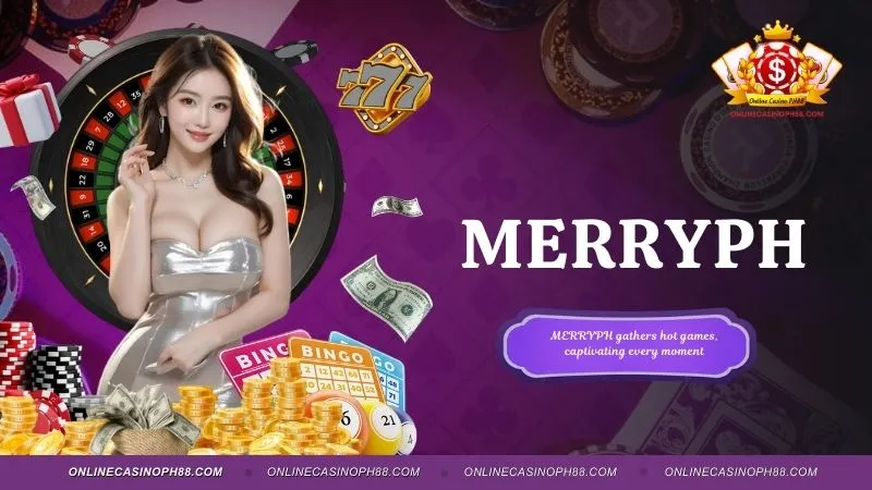 MERRYPH gathers hot games, captivating every moment
