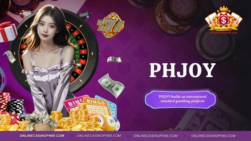 PHJOY builds an international standard gambling platform